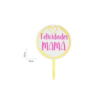 TOPPER "FELICIDADES MAMÁ" (Ud)